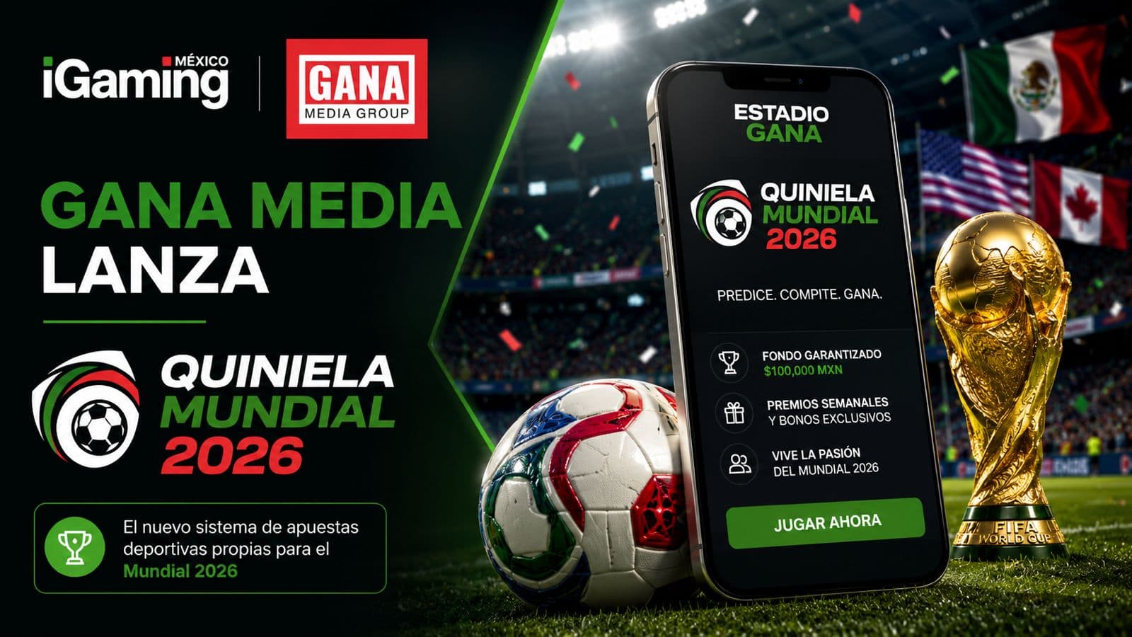 GANA Media lanza Quiniela Mundial 2026 y fortalece su estrategia de crecimiento en México